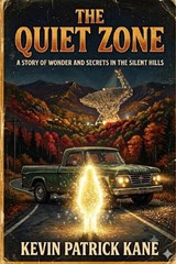 The Quiet Zone - Kevin Patrick Kane - 9798185425169