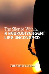 The Silence Within - José Carlos Da Silva - 9798186406594