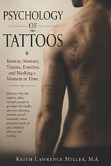 Psychology of Tattoos - Keith Lawrence Miller - 9798186434887