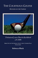 The Courteous Golfer - Rebecca Black - 9798186853664