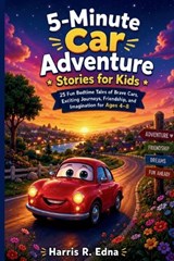 5-Minute Car Adventure Stories for Kids - Harris R Edna - 9798187381357