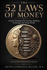 The 52 Laws of Money - Keith Lawrence Miller - 9798187510726
