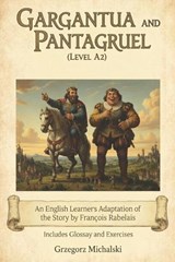 Gargantua and Pantagruel (Level A2) - François Rabelais - 9798187630981