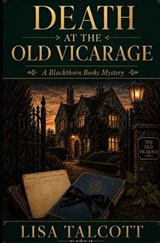 Death at the Old Vicarage - Lisa Talcott - 9798195000448