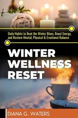 Winter Wellness Reset - Diana G Waters - 9798195046989