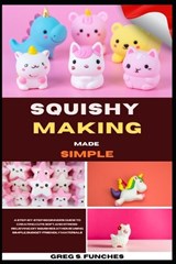 Squishy Making Made Simple - Greg S Funches - 9798195104641