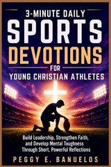 3 Minute Daily Sports Devotions for Young Christian Athletes - Peggy E Banuelos - 9798195123932