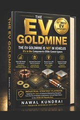 The Ev Goldmine - Nawal Kundrai - 9798195182137