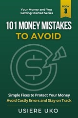 101 Money Mistakes to Avoid - Usiere Uko - 9798195202453