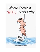 Where There's a WILL, There's a WAY - Norma L Gentner - 9798195212827