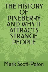 The History of Pineberry and Why It Attracts Strange People - Mark Scott-Paton - 9798195223144