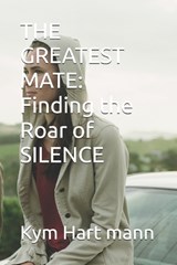 The Greatest Mate - Kym Hart Mann - 9798195242640