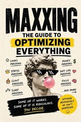 MAXXING - The Guide to Optimizing Everything. - Cutepaper Co - 9798195268206