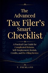 The Advanced Tax Filer's Smart Checklist - T Fremland - 9798195306366