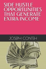 Side Hustle Opportunities That Generate Extra Income - Joseph Gbanabom Conteh - 9798195309466