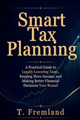 Smart Tax Planning - T Fremland - 9798195310554