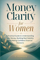 Money Clarity for Women - T Fremland - 9798195318383