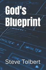 God's Blueprint - Steve Tolbert - 9798195320010