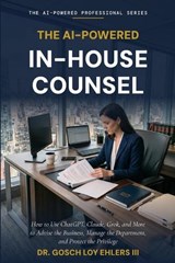 The AI-Powered In-House Counsel - Gosch Loy Ehlers - 9798195321246