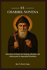 St. Charbel Novena - Paul A Casey - 9798195323004