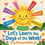 Let's Learn the Days of the Week! - Florence Malchi - 9798195365820