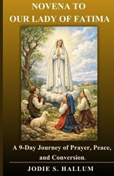 Novena to Our Lady of Fatima - Jodie S Hallum - 9798195388911