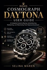 Rolex Cosmograph Daytona User Guide - Selina Maren - 9798195389185