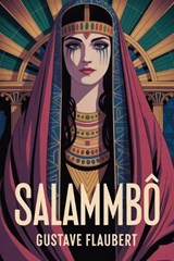Salammbô - Gustave Flaubert - 9798195389567