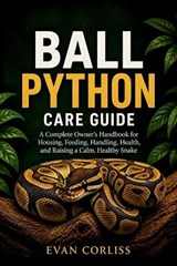 Ball Python Care Guide - Evan Corliss - 9798195392642