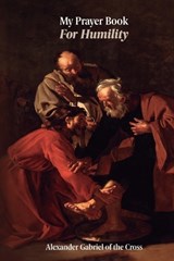 My Prayer Book for Humility - Alexander Gabriel Of the Cross - 9798195397616