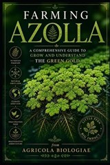 Farming Azolla - Agricola Biologiae - 9798195400255