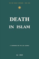 Death and The Afterlife in Islam - Ali Imam - 9798195436971