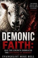 Demonic Faith - Mike Bell - 9798195446536