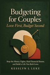 Budgeting for Couples - Kesslyn L Luke - 9798195446758