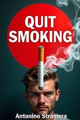 Quit Smoking - Antonino Stramera - 9798195448301