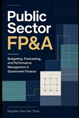 Public Sector FP&A - Hayden Van Der Post - 9798195461102