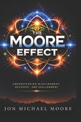 The Moore Effect - Jon Michael Moore - 9798195463014