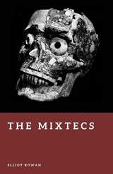 The Mixtecs - Elliot Rowan - 9798195467876