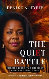 The Quiet Battle - Denise N Fyffe - 9798195470258
