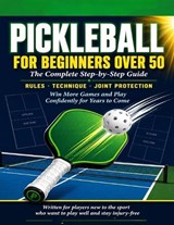 Pickleball for Beginners Over 50 - Iwou Tim - 9798195479411