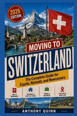 Moving to Switzerland - Anthony Quinn - 9798195488109