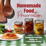 Homemade Food Preservation - Patricia Veal - 9798195495695