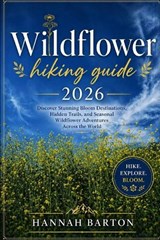 Wildflower Hiking Guide 2026 - Hannah Barton - 9798195507312