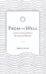 From the Well - Brian D Miller - 9798195548797