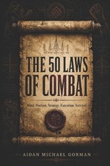 The 50 Laws of Combat - Aidan Michael Gorman - 9798195560614