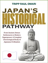 Japan's Historical Pathway - Tripp Raul Omari - 9798195582371