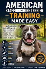 American Staffordshire Terrier Training Made Easy - Tiffany Price - 9798195590451