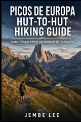Picos de Europa Hut-to-Hut Hiking Guide - Jembe Lee - 9798195594237