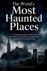 The World's Most Haunted Places - Noah Temsamani - 9798195597252