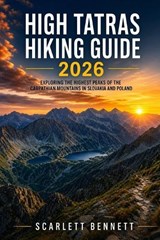 High Tatras Hiking Guide 2026 - Scarlett Bennett - 9798195664749